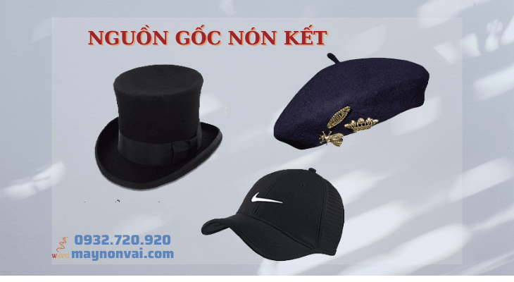 NGUỒN GỐC NÓN KẾT (MŨ LƯỠI TRAI)